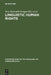 Linguistic Human Rights: Overcoming Linguistic Discrimination by Tove Skutnabb-Kangas, Robert Phillipson, Mart Rannut