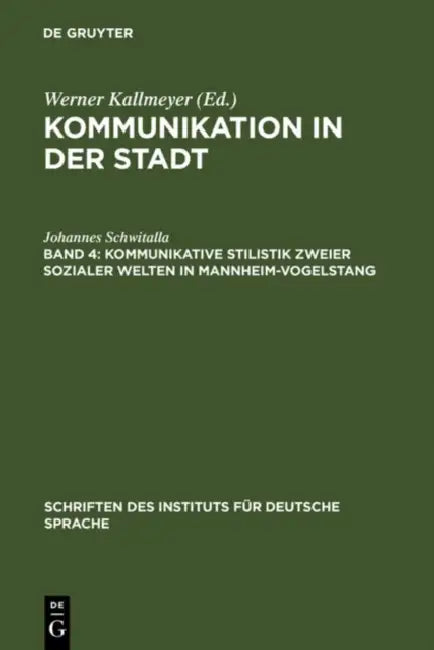 Kommunikative Stilistik zweier sozialer Welten in Mannheim-Vogelstang by Johannes Schwitalla