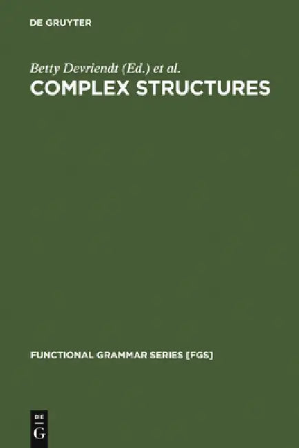 Complex Structures by Betty Devriendt, Louis Goossens, Johan Van Der Auwera