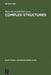 Complex Structures by Betty Devriendt, Louis Goossens, Johan Van Der Auwera