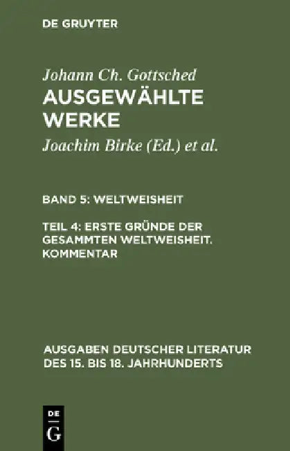 Ausgewählte Werke, Band 5/Teil 4, Erste Gründe der gesammten Weltweisheit. Kommentar by Istvan Gombocz