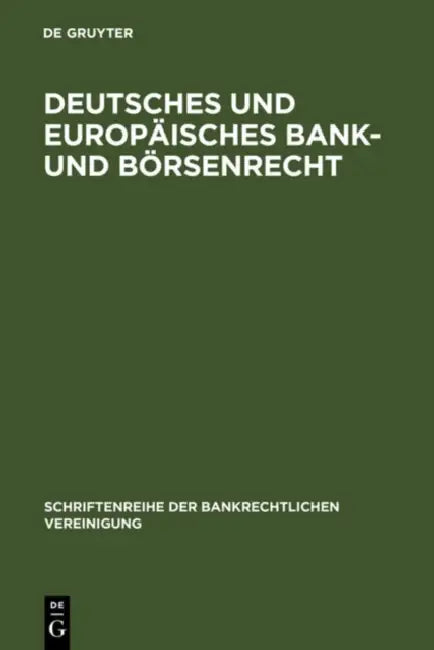Deutsches und europäisches Bank- und Börsenrecht by Verlag Walter de Gruyter Gmbh
