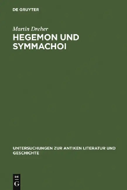 Hegemon Und Symmachoi by Martin Dreher