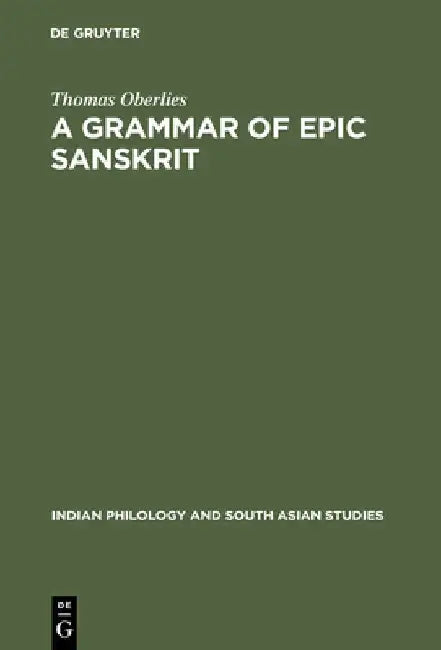 A Grammar of Epic Sanskrit by Thomas Oberlies