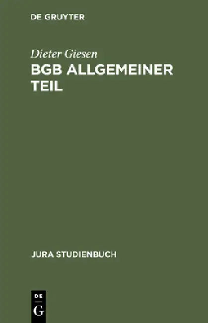 BGB Allgemeiner Teil: Rechtsgeschäftslehre by Dieter Giesen