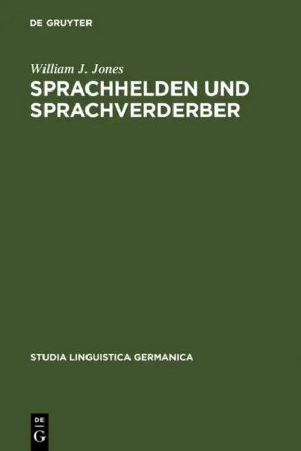 Sprachhelden und Sprachverderber by William J. Jones