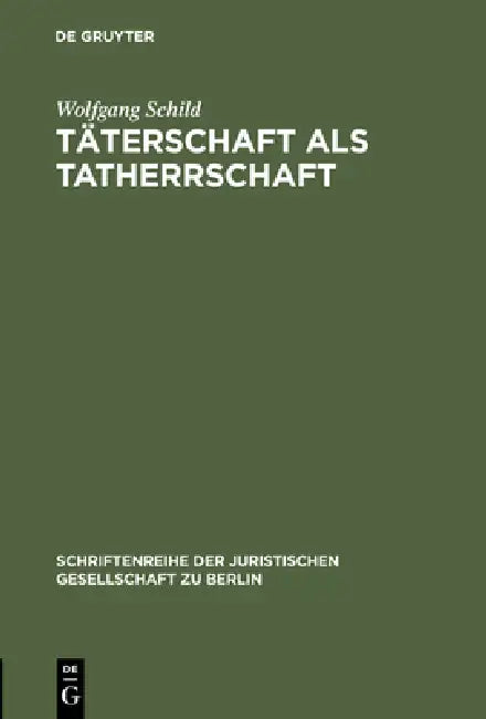 Täterschaft als Tatherrschaft by Wolfgang Schild