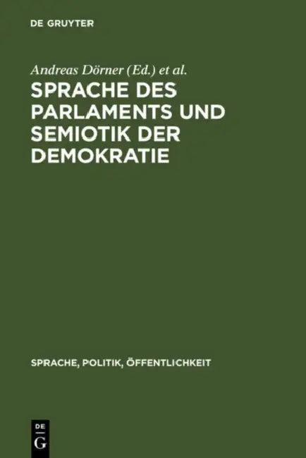 Sprache des Parlaments und Semiotik der Demokratie by Andreas Dörner, Ludgera Vogt