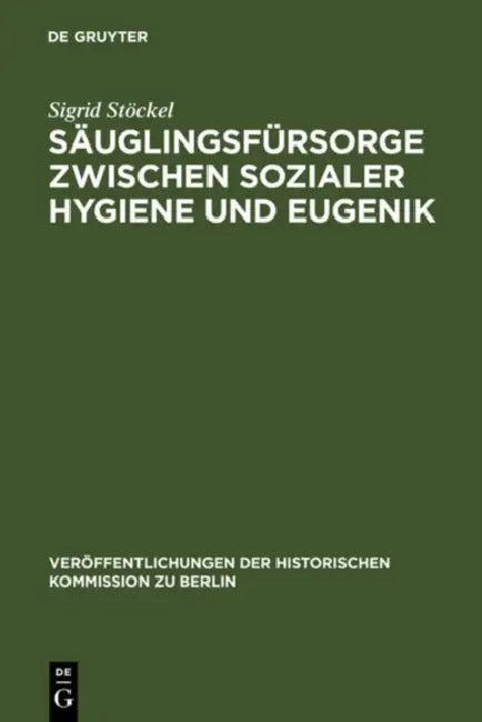 Säuglingsfürsorge zwischen sozialer Hygiene und Eugenik by Sigrid Stöckel
