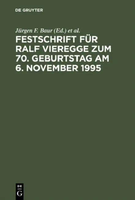 Festschrift Für Ralf Vieregge Zum 70. Geburtstag Am 6. November 1995 by Jürgen F. Baur, Rainer Jacobs, Manfred Lieb