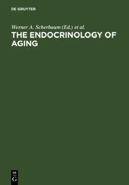 The Endocrinology of Aging by Werner A. Scherbaum, Winfried Rossmanith