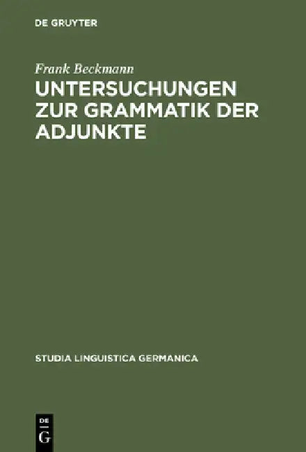 Untersuchungen Zur Grammatik Der Adjunkte by Frank Beckmann