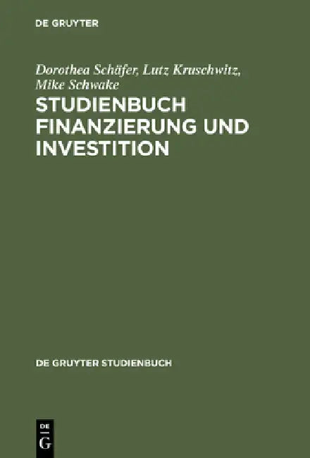 Studienbuch Finanzierung und Investition by Dorothea Schäfer, Lutz Kruschwitz, Mike Schwake
