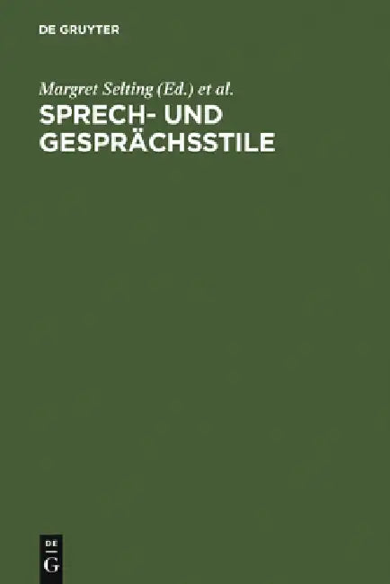 Sprech- Und Gesprächsstile by Margret Selting, Barbara Sandig