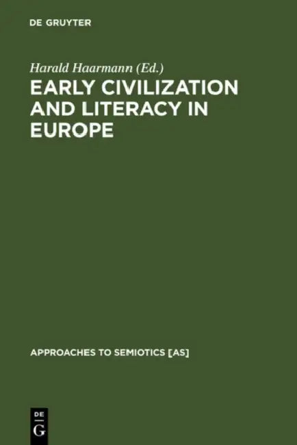 Early Civilization and Literacy in Europe by Harald Haarmann