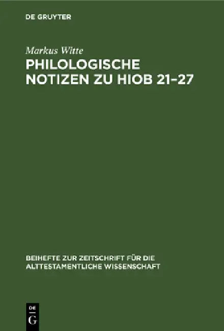 Philologische Notizen zu Hiob 21-27 by Markus Witte