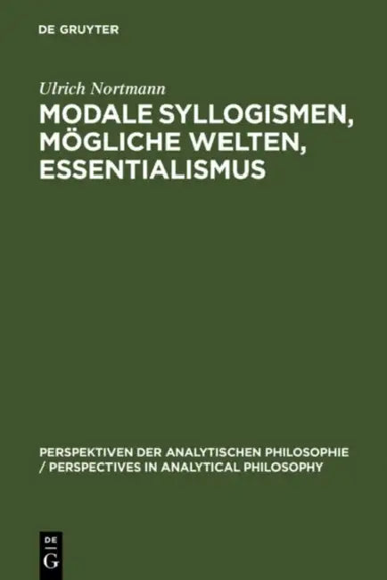 Modale Syllogismen, mögliche Welten, Essentialismus by Ulrich Nortmann