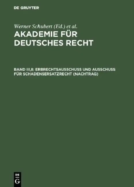 Erbrechtsausschu Und Ausschu Fr Schadensersatzrecht (Nachtrag) by Werner Schubert, Werner Schubert