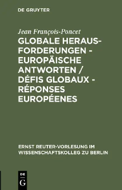 Globale Herausforderungen - Europäische Antworten / Défis globaux - Réponses européenes by Jean François-Poncet, Wolf Lepenies