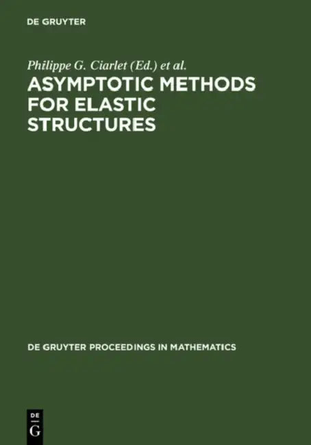 Asymptotic Methods for Elastic Structures by Philippe G. Ciarlet, Luis Trabucho, Juan M. Viaño