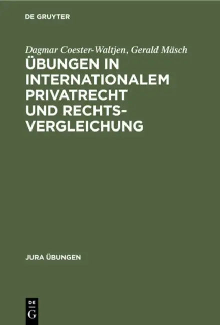 Übungen in Internationalem Privatrecht Und Rechtsvergleichung by Dagmar Coester-Waltjen, Gerald Mäsch