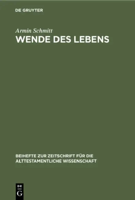 Wende Des Lebens: Untersuchungen Zu Einem Situations-Motiv Der Bibel by Armin Schmitt