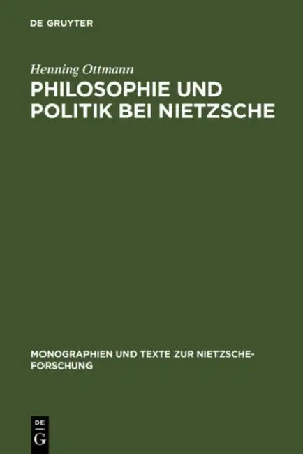 Philosophie und Politik bei Nietzsche by Henning Ottmann