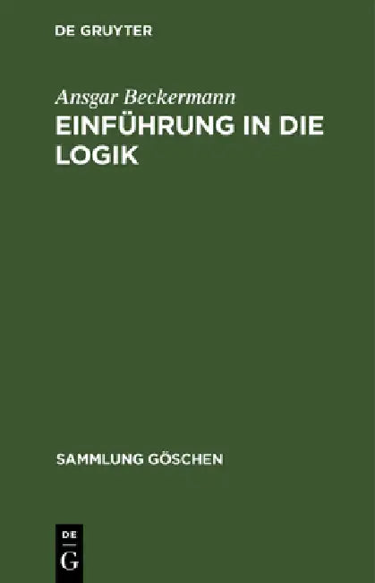 Einführung in Die Logik by Ansgar Beckermann