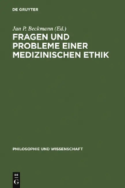 Fragen und Probleme einer medizinischen Ethik by Jan P. Beckmann