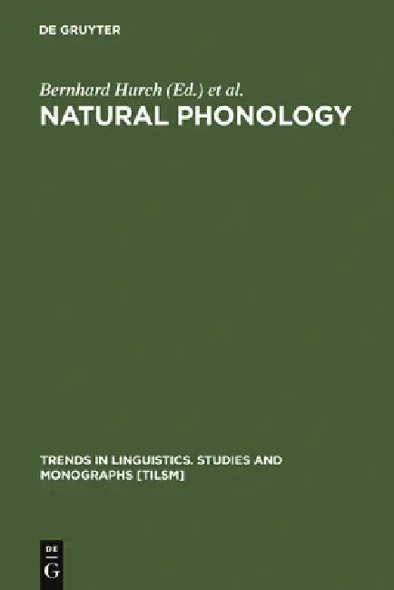 Natural Phonology by Bernhard Hurch, Richard a. Rhodes
