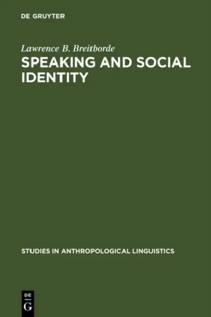 Speaking and Social Identity by Lawrence B. Breitborde