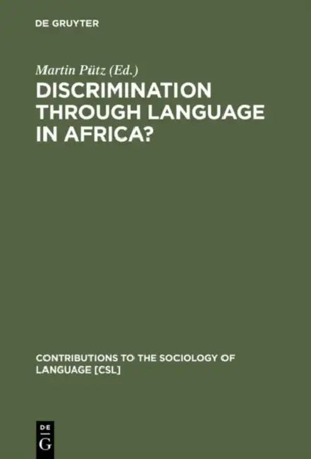 Discrimination Through Language in Africa? by Martin Pütz