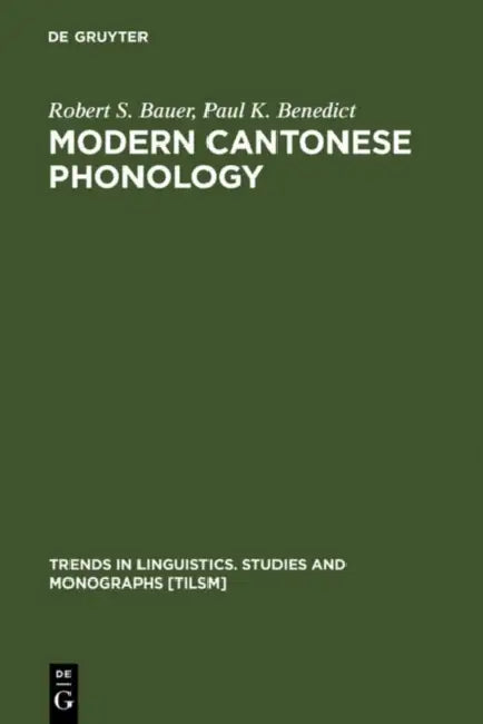 Modern Cantonese Phonology by Robert S. Bauer, Paul K. Benedict