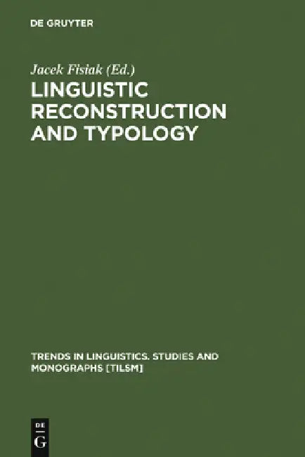 Linguistic Reconstruction and Typology by Jacek Fisiak