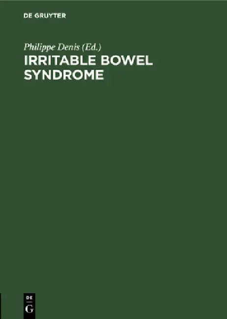 Irritable Bowel Syndrome: Diagnosis, Psychology, and Treatment by Philippe Denis