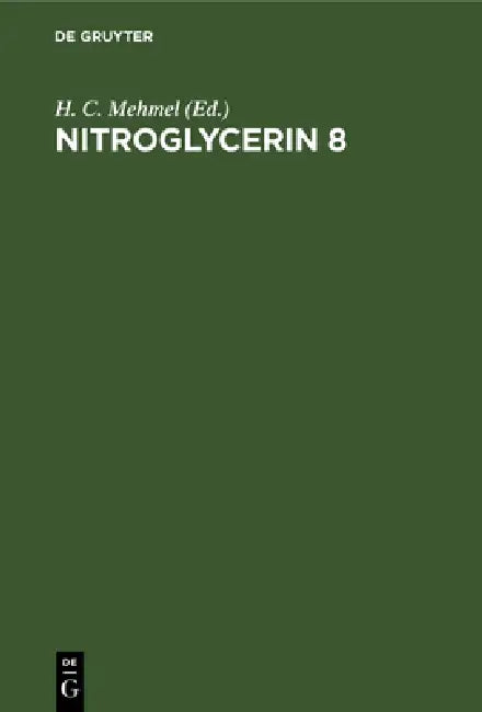 Nitroglycerin 8: Basics, Standard and Elective Applications. Eighth Hamburg Symposium by H. C. Mehmel