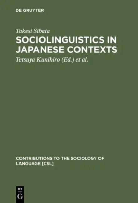 Sociolinguistics in Japanese Contexts by Takesi Sibata, Tetsuya Kunihiro, Fumio Inoue