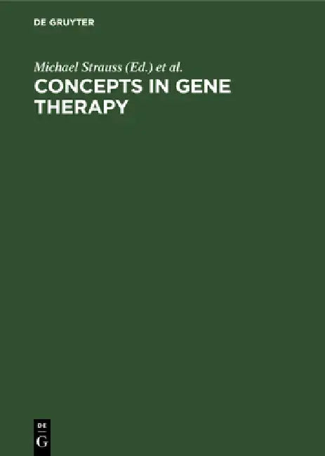 Concepts in Gene Therapy by Michael Strauss, John A. Barranger