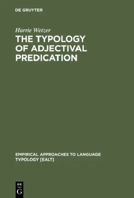 The Typology of Adjectival Predication by Harrie Wetzer