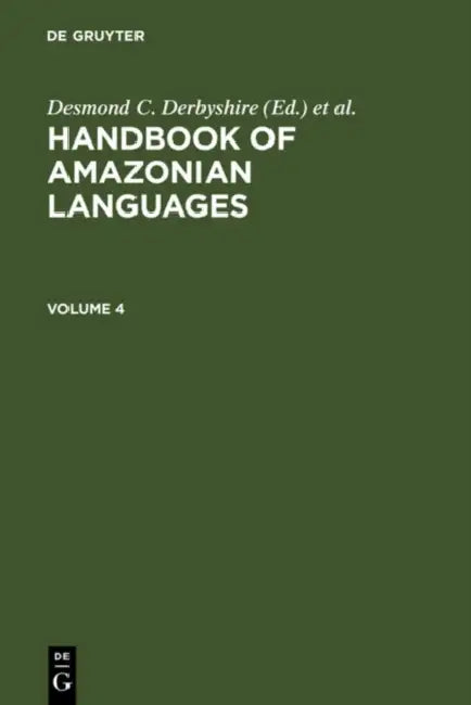Handbook of Amazonian Languages by Desmond C. (EDT)/ Pullum, Geoffrey K. (EDT) Derbyshire