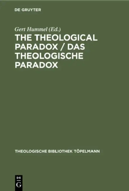 The Theological Paradox / Das Theologische Paradox: Interdisciplinary Reflections on the Centre of Paul Tillich's Thought / Interdisziplinäre Reflexio by Gert Hummel