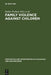 Family Violence Against Children by Detlev Frehsee, Wiebke Horn, Kai-D Bussmann