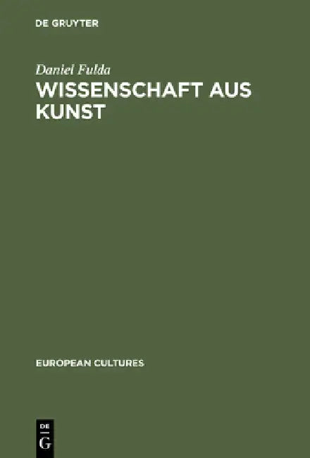 Wissenschaft Aus Kunst by Daniel Fulda