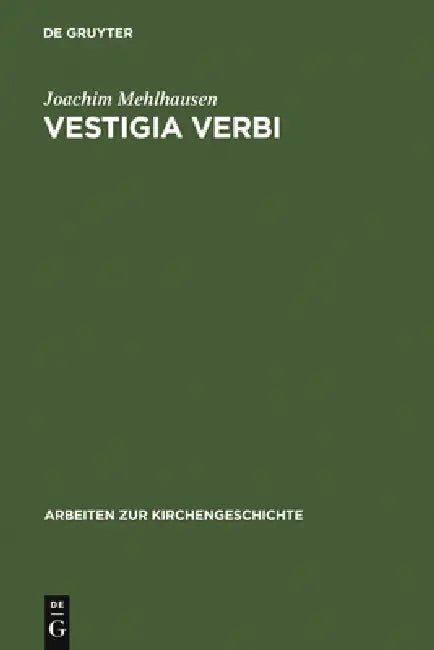 Vestigia Verbi: Aufsätze Zur Geschichte Der Evangelischen Theologie by Joachim Mehlhausen