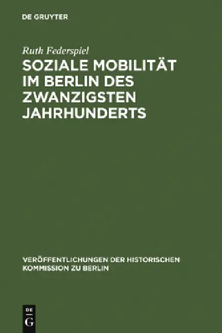 Soziale Mobilität im Berlin des zwanzigsten Jahrhunderts by Ruth Federspiel