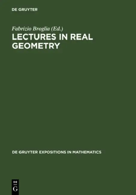 Lectures in Real Geometry by Fabrizio Broglia