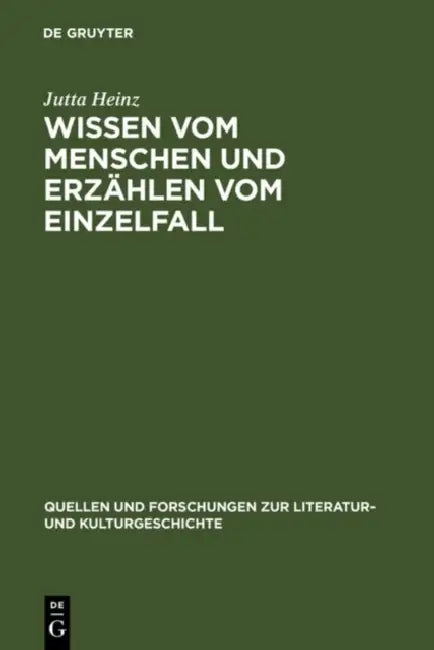 Wissen vom Menschen und Erzählen vom Einzelfall by Jutta Heinz