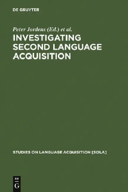 Investigating Second Language Acquisition by Peter Jordens