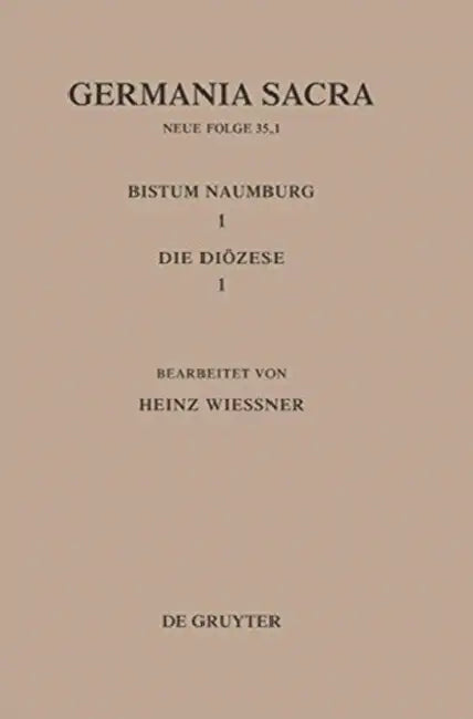 Die Bistümer Der Kirchenprovinz Magdeburg: Das Bistum Naumburg 1,1: Die Diözese by Heinz Wießner