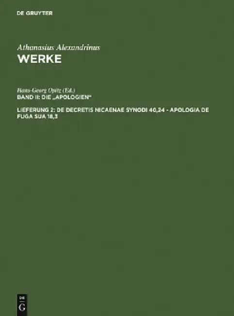 De decretis Nicaenae synodi 40,24 - Apologia de fuga sua 18,3 by Hans-Georg Opitz, Athanasius Alexandrinus